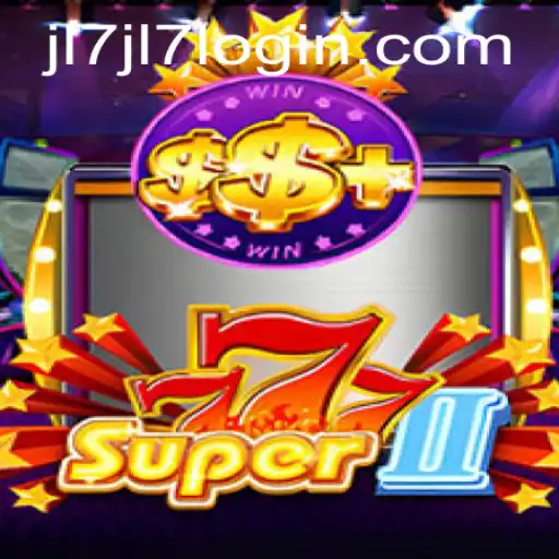 Exploring the Exciting Realm of Super777II and the JL7 Login Experience